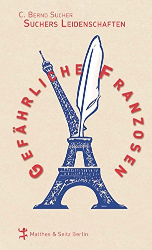 Gefährliche Franzosen: Suchers Leidenschaften