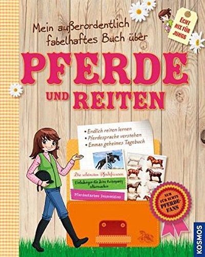 Mein außerordentlich fabelhaftes Buch über Pferde und Reiten