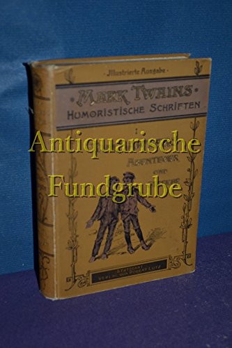 Mark Twains humoristische Schriften // Illustrierte Ausgabe // I. Tom Sawyers Abenteuer und Streiche