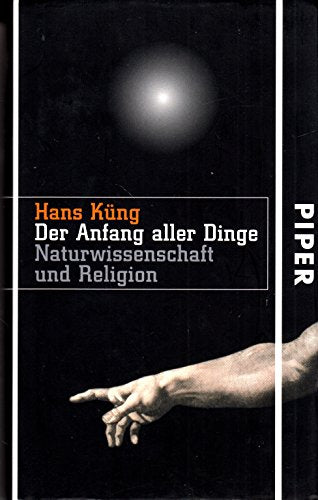 Der Anfang aller Dinge: Naturwissenschaft und Religion