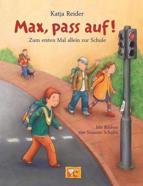 Max, pass auf! - Zum ersten mal allein zur Schule