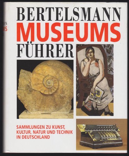 Bertelsmann-Museumsführer. [Autoren: Theresa Beitl ... Red.: Theresa Beitl ...]