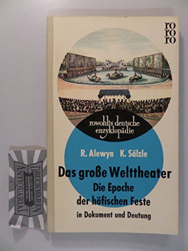 Das große Welttheater - Die Epoche der höfischen Feste in Dokument und Deutung (rowohlts deutsche enzyklopädie ; 92)
