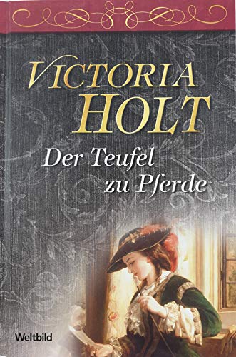 Der Teufel zu Pferde. Victoria Holt. Aus dem Engl. von Margarete Längsfeld, Weltbild-SammlerEditionen