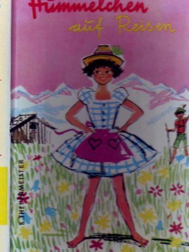 Hummelchen auf Reisen: Ferienerlebnisse in den Bergen und am Rhein