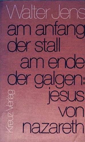 Am Anfang der Stall – am Ende der Galgen: Jesus von Nazareth