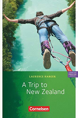 Cornelsen English Library - Für den Englischunterricht in der Sekundarstufe I - Fiction - 6. Schuljahr, Stufe 2: A Trip to New Zealand - Lektüre zu English G 21 - Mit Aufgaben und Activities