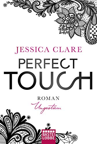 Perfect Touch - Ungestüm: Roman (Billionaires and Bridesmaids, Band 1)