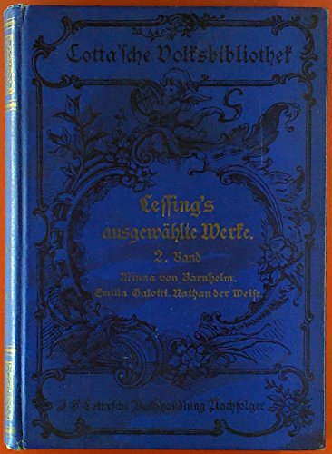 G. E. Lessing ausgewählte Werke in sechs Bänden. Zweiter Band: Minna von Barnhelm - Emilia Galotti - Nathan der Weise.