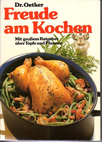 Freude am Kochen. Mit großem Ratgeber über Töpfe und Pfannen