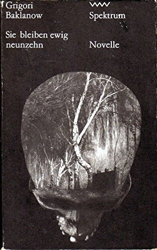Sie bleiben ewig neunzehn (Spektrum, 152) [Taschenbuch] by Baklanow, Grigori