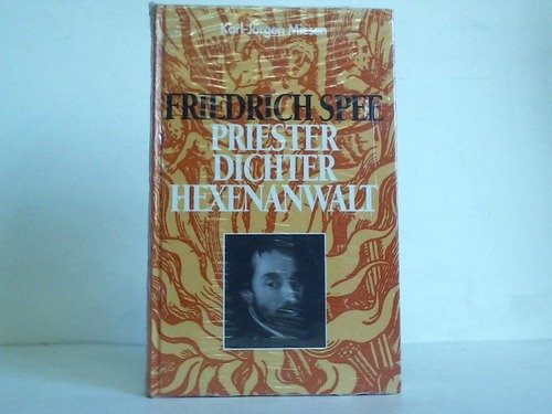 Friedrich Spee. Priester, Dichter, Hexenanwalt
