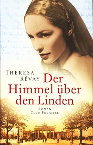 Der Himmel über den Linden : Roman.