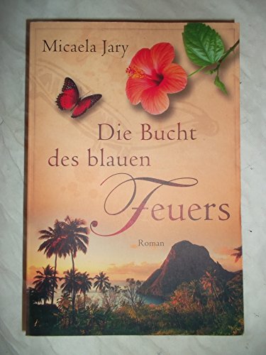 Die Bucht des blauen Feuers: Roman