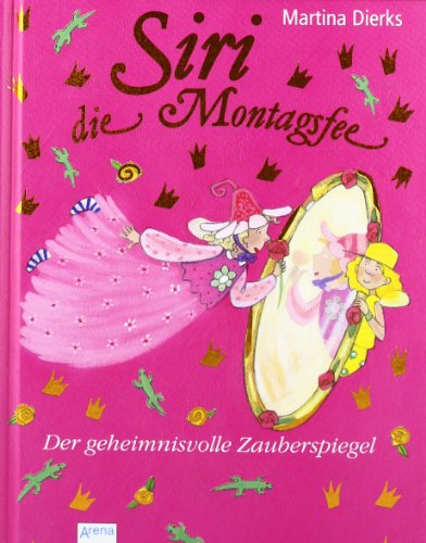 Siri, die Montagsfee - Der geheimnisvolle Zauberspiegel