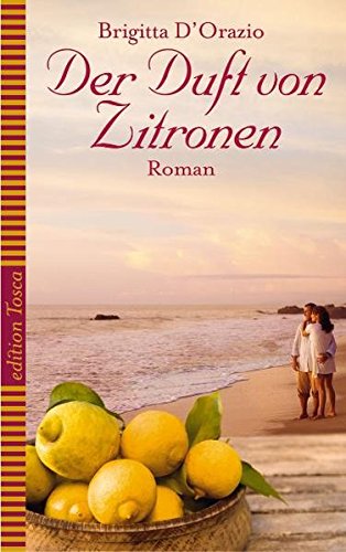 Der Duft von Zitronen: Roman