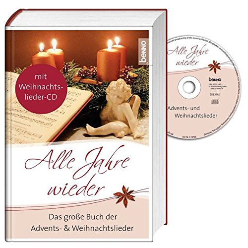 Alle Jahre wieder: Das große Buch der Advents- und Weihnachtslieder