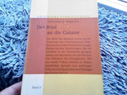 Geistliche Schriftlesung. Erläuterungen zum Neuen Testament für die geistliche Lesung / In Zusammenarb. mit ... hrsg. von Wolfgang Trilling?9. Der Brief an die Galater. Erl. von Gerhard Schneider