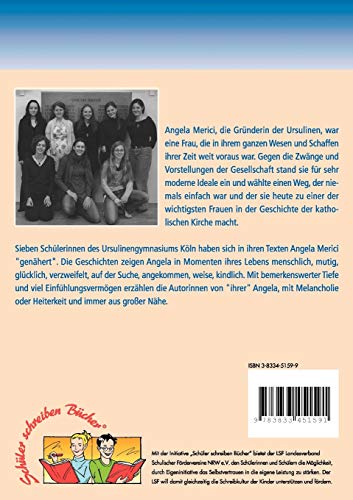Annäherungen an Angela. Eine Anthologie der Schreibgemeinschaft 'Die Schwestern' der Kölner Ursulinenschule