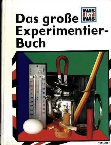 Was ist was Das grosse Experimentierbuch