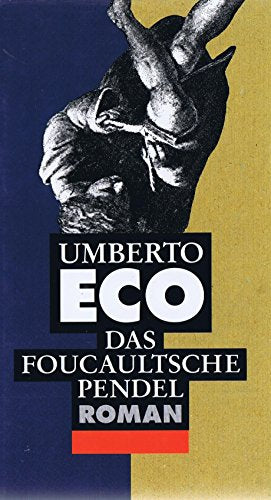 Das Foucaultsche Pendel. Aus dem Ital. von Burkhart Kroeber