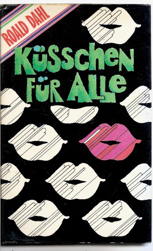 Roald Dahl: Küßchen für alle