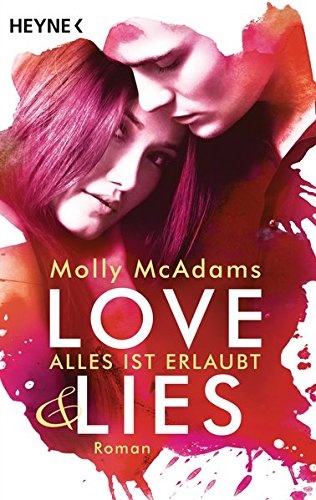 Love & Lies: Alles ist erlaubt - Roman (Love&Lies-Serie, Band 1)