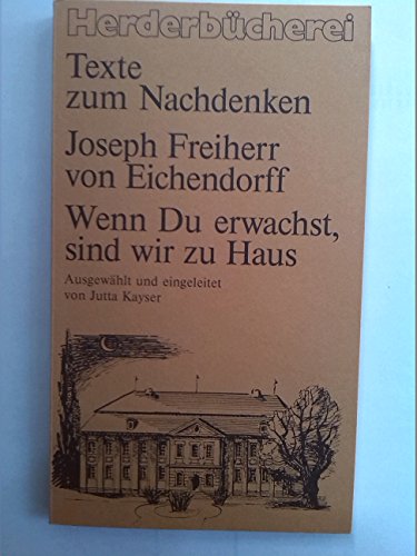 Wenn du erwachst, sind wir zu Haus. ( Texte zum Nachdenken).