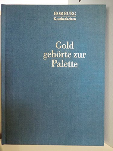 Homburg Kostbarkeiten. Gold gehört zur Palette