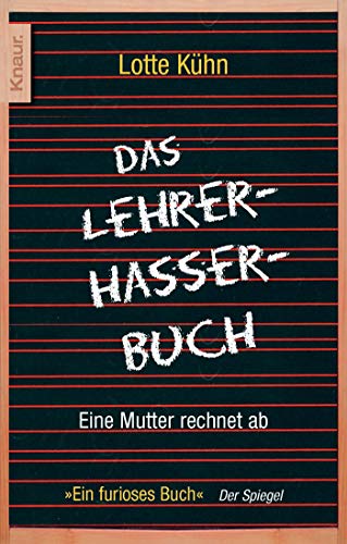 Das Lehrerhasser-Buch: Eine Mutter rechnet ab