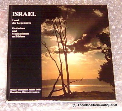 Israel. Land der Gegensätze. Gedanken und Meditationen zu Bildern