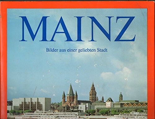 Mainz. Bilder aus einer geliebten Stadt.