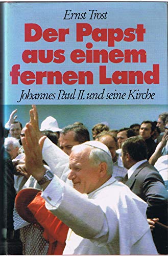 Der Papst aus einem fernen Land. Johannes Paul II. und seine Kirche