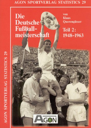 Die deutsche Fußballmeisterschaft. Teil 2: 1948 - 1963