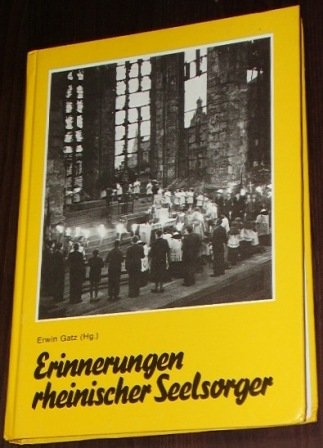 Erinnerungen rheinischer Seelsorger aus den Diözesen Aachen, Köln und Lüttich (1933-1986)