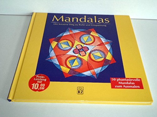 Mandalas Der kreative Weg zu Ruhe und Entspannung ; [50 phantasievolle Mandalas zum Ausmalen]
