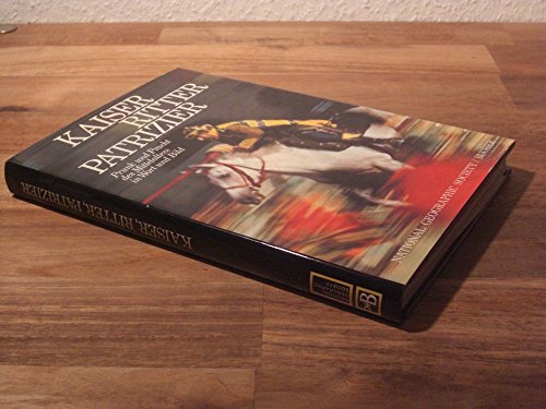 Kaiser, Ritter, Patrizier. Prunk und Pracht des Mittelalters in Wort und Bild