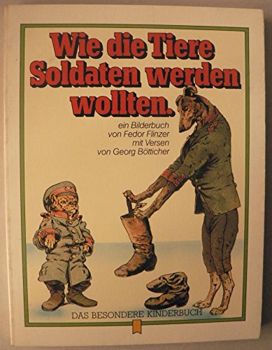 Wie die Tiere Soldaten werden wollten