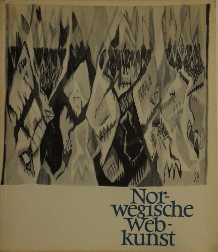 Norwegische Webkunst. Ausstellung alter und neuer norwegischer Arbeiten