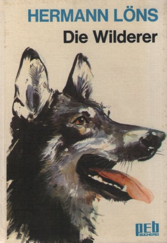 Die Wilderer - Hundegeschichten und Jagderlebnisse