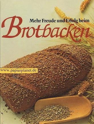 Mehr Freude und Erfolg beim Brotbacken. 3806841489 Anneliese und Gerhard Eckert, Falken-Sachbuch