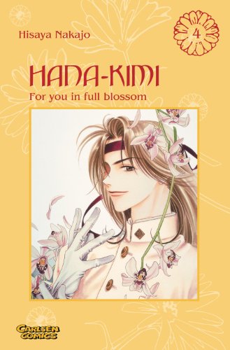 Hana No Kimi - For you in full blossom: Hana-Kimi, Band 4