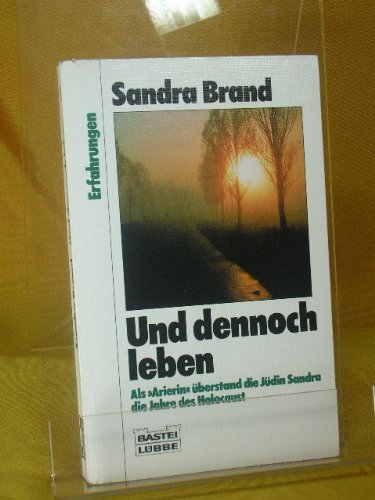 Und dennoch leben (Erfahrungen. Bastei Lübbe Taschenbücher)