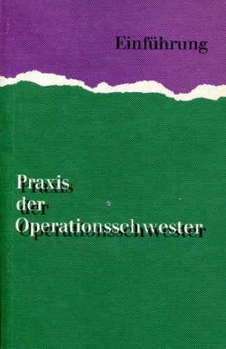 Praxis der Operationsschwester 1 Einführung / Hrsg. ETHICON OP Forum