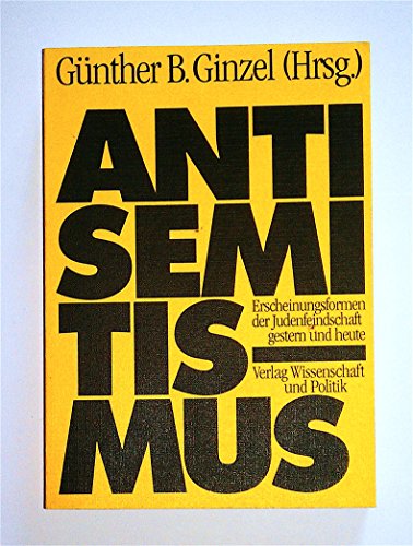 Antisemitismus. Erscheinungsformen der Judenfeindschaft gestern und heute