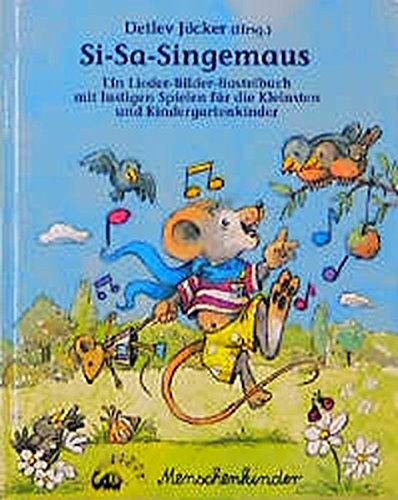 Si-Sa-Singemaus: Ein Lieder-Bilder-Bastelbuch mit vielen Spielen