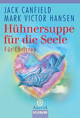 Hühnersuppe für die Seele - Für Christen