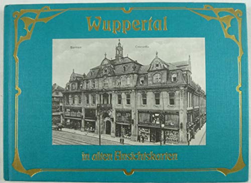 Wuppertal in alten Ansichtskarten