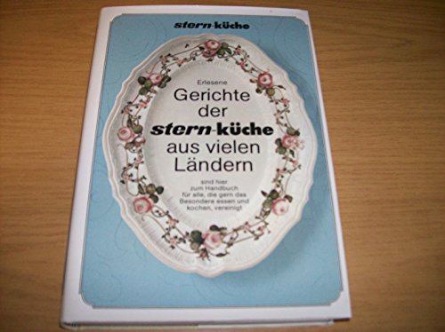 Erlesene Gerichte der Stern-Küche aus vielen Ländern