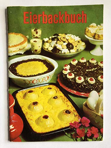 Eierbackbuch : [Rezepte]. [Sigrid Schellenberger]